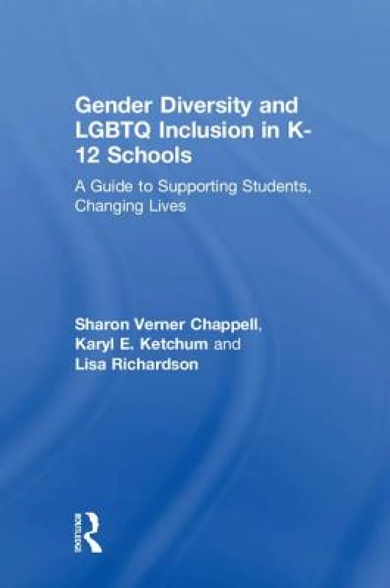 Gender Diversity and LGBTQ Inclusion in K-12 Schools