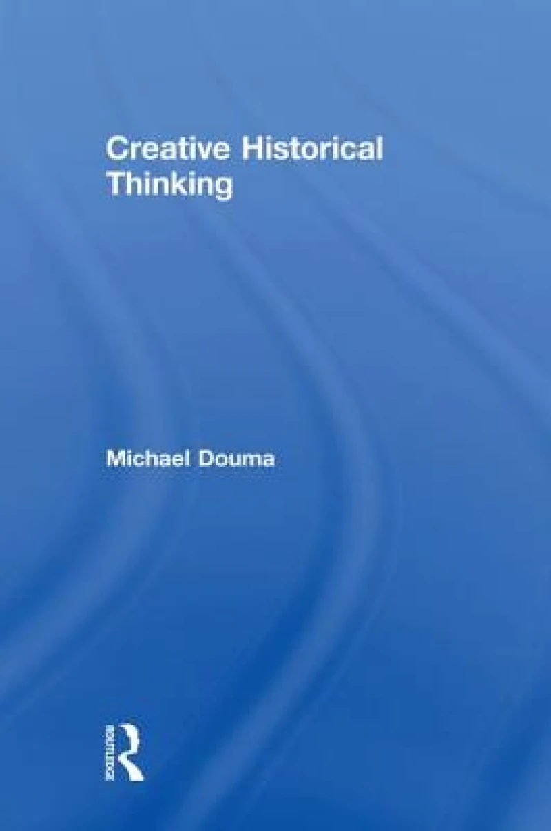 Creative Historical Thinking