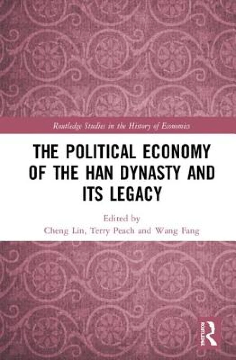 The Political Economy of the Han Dynasty and Its Legacy