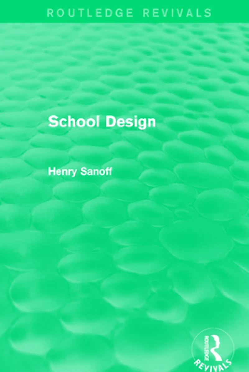 Routledge Revivals: School Design (1994)