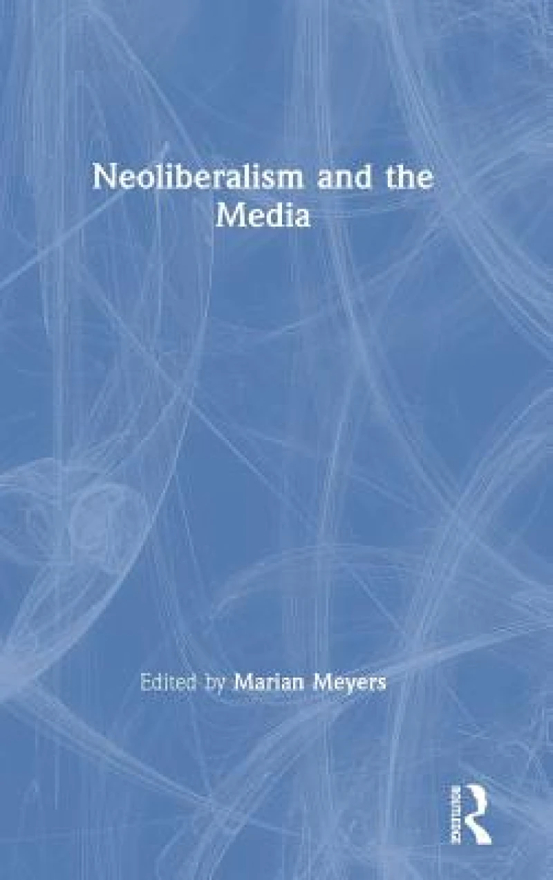 Neoliberalism and the Media