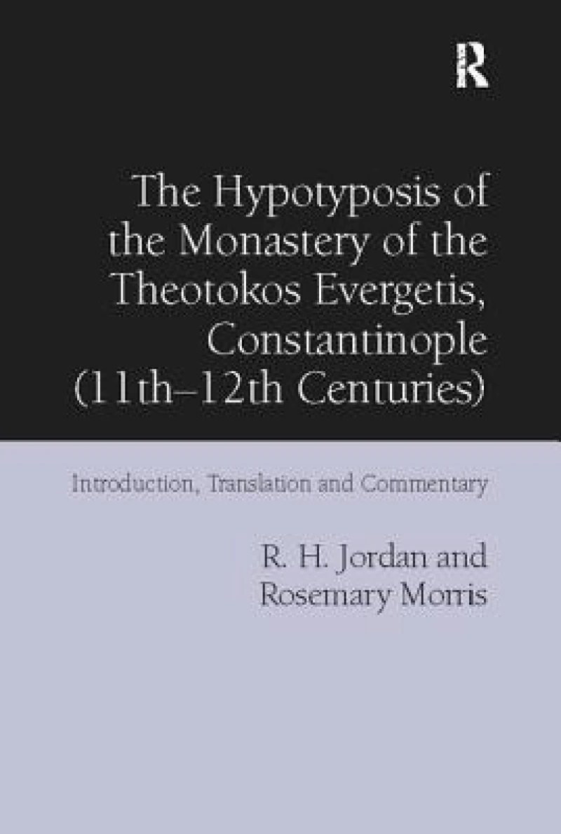 The Hypotyposis of the Monastery of the Theotokos Evergetis, Constantinople (11th–12th Centuries)