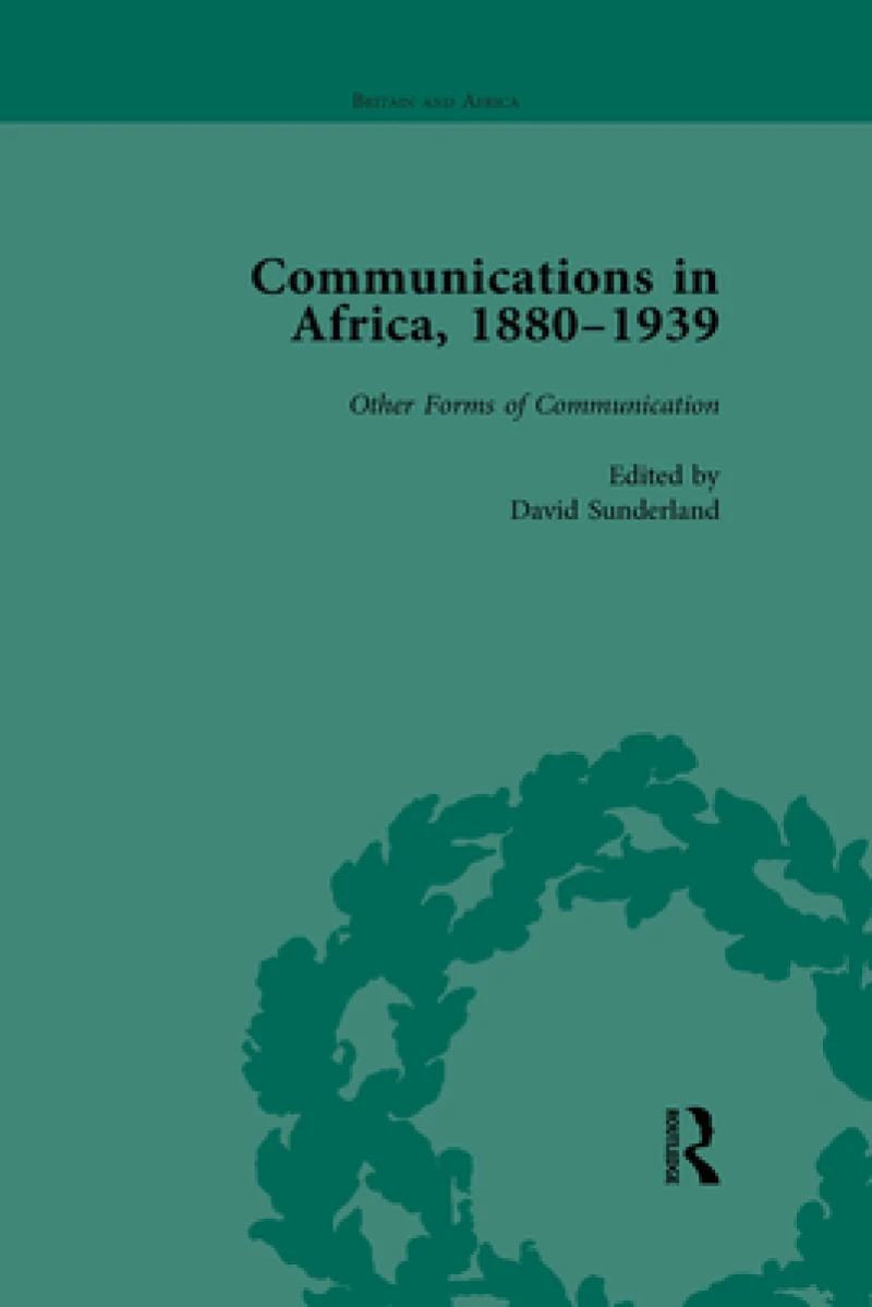 Communications in Africa, 1880–1939, Volume 5