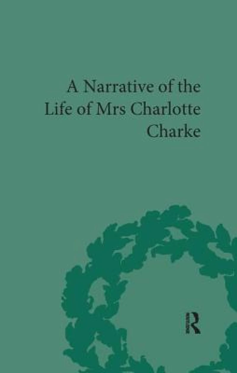 Narrative of the Life of Mrs Charlotte Charke