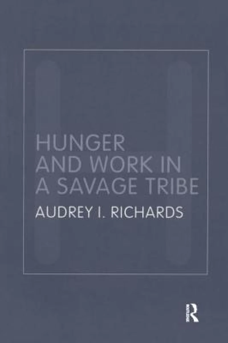 Hunger and Work in a Savage Tribe
