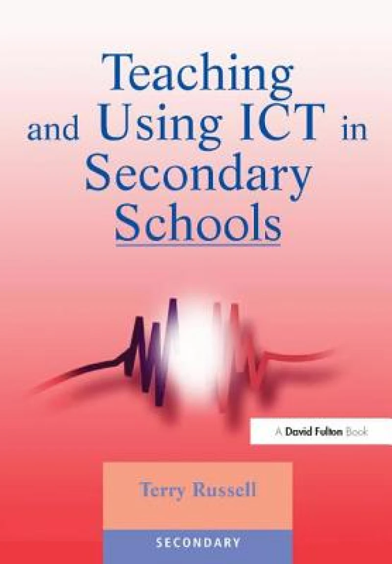 Teaching and Using ICT in Secondary Schools