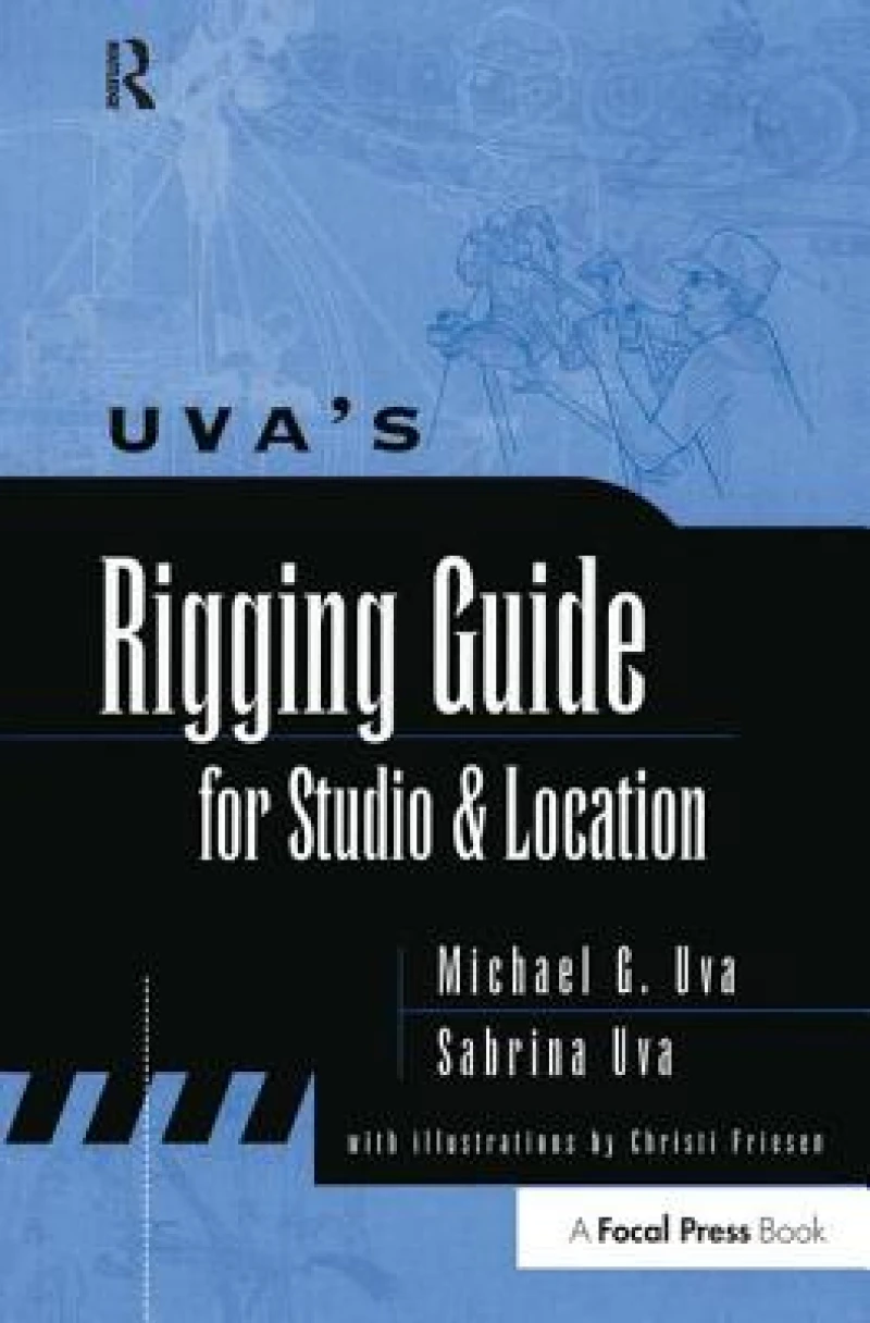 Uva''s Rigging Guide for Studio and Location