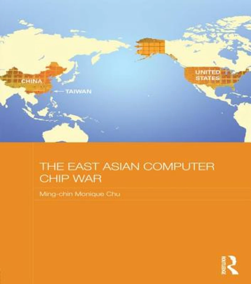 The East Asian Computer Chip War