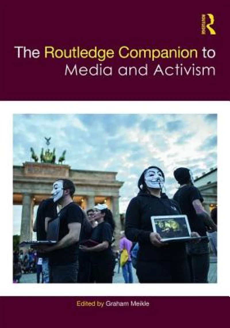 The Routledge Companion to Media and Activism