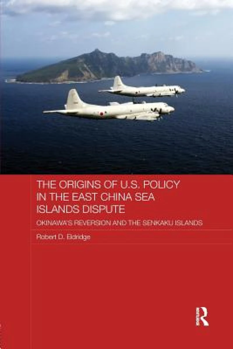 The Origins of U.S. Policy in the East China Sea Islands Dispute