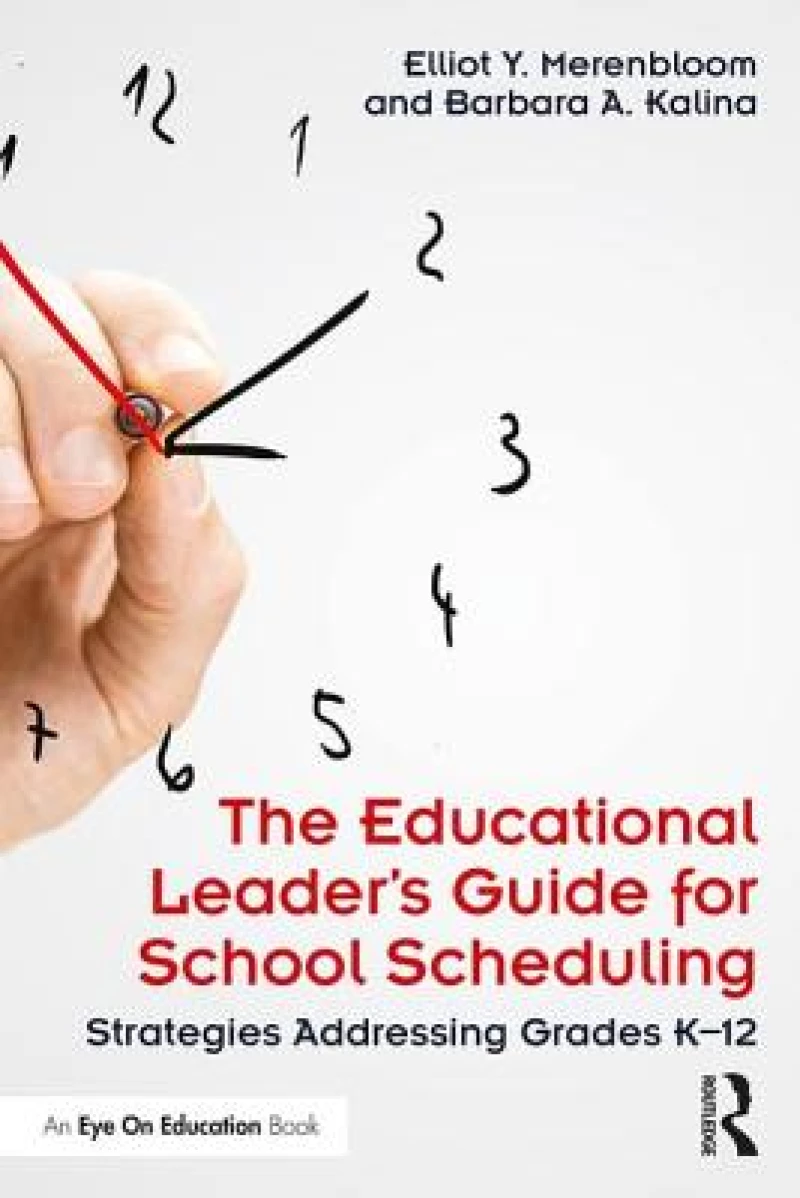 The Educational Leader's Guide for School Scheduling