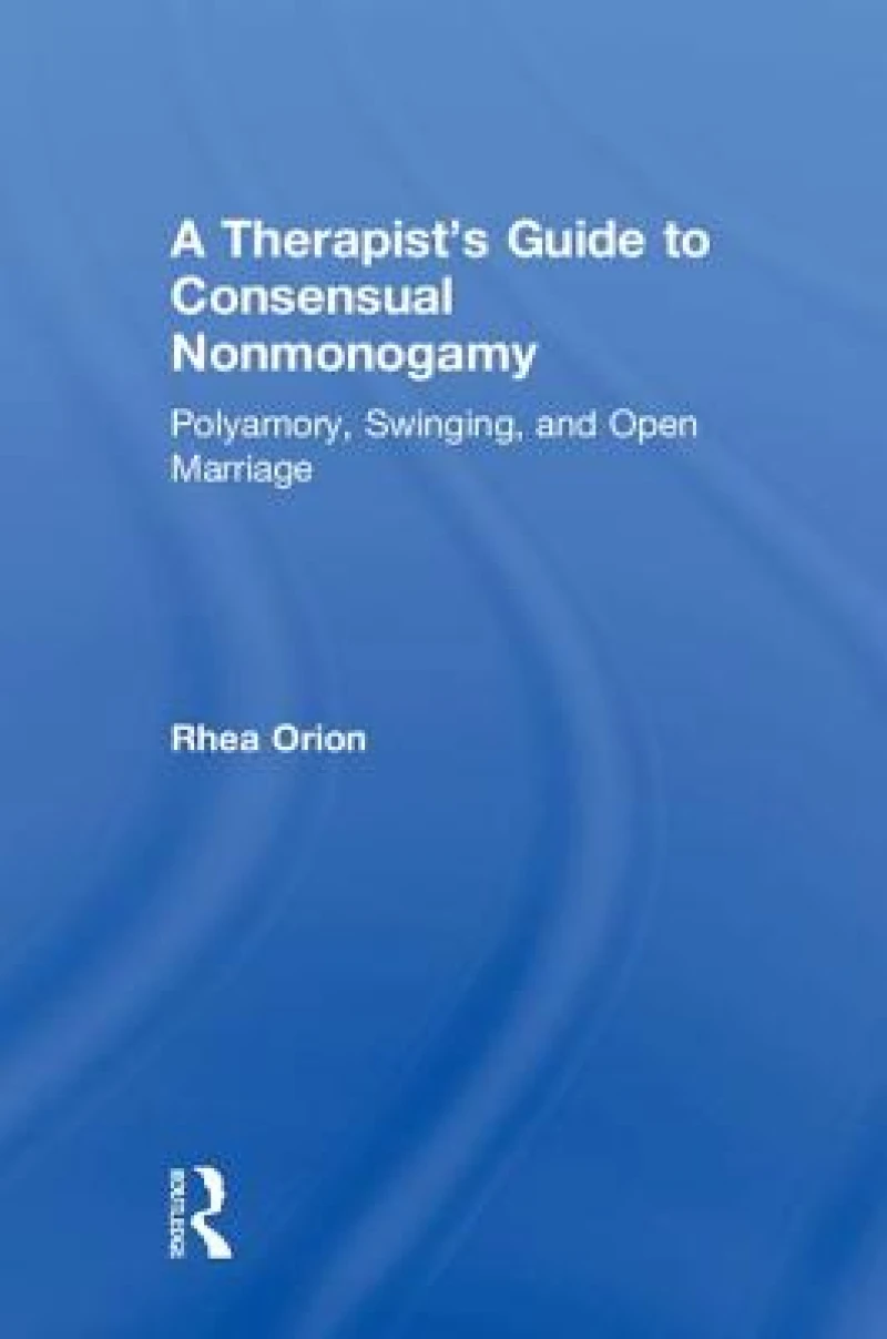 A Therapist’s Guide to Consensual Nonmonogamy