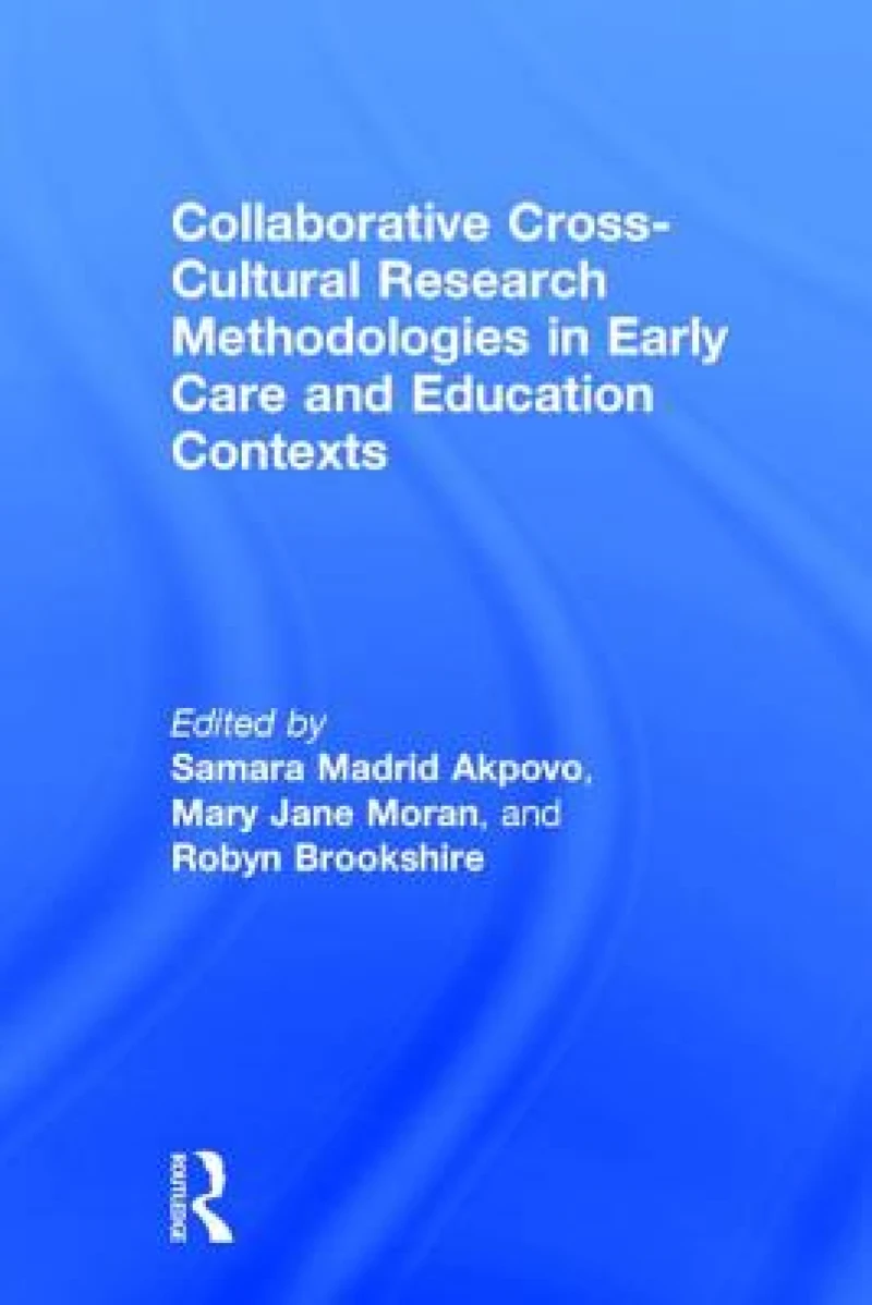 Collaborative Cross-Cultural Research Methodologies in Early Care and Education Contexts