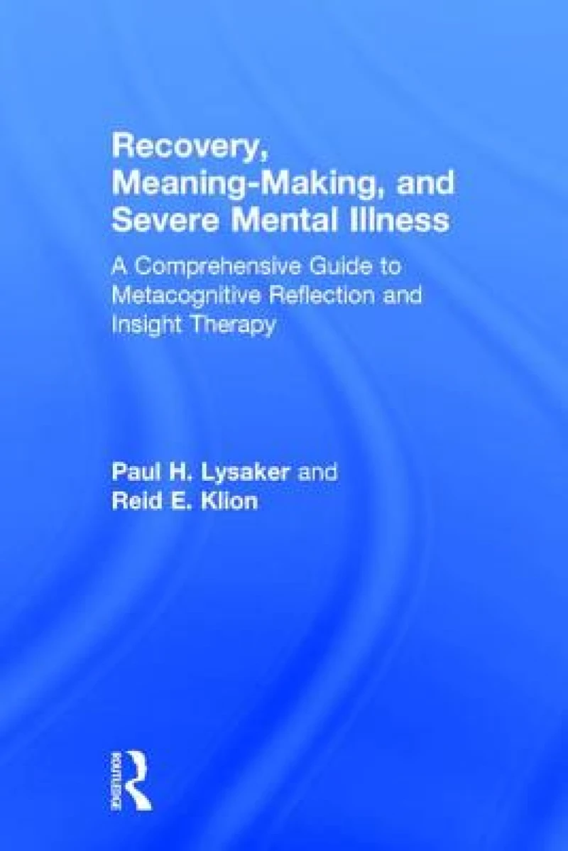 Recovery, Meaning-Making, and Severe Mental Illness