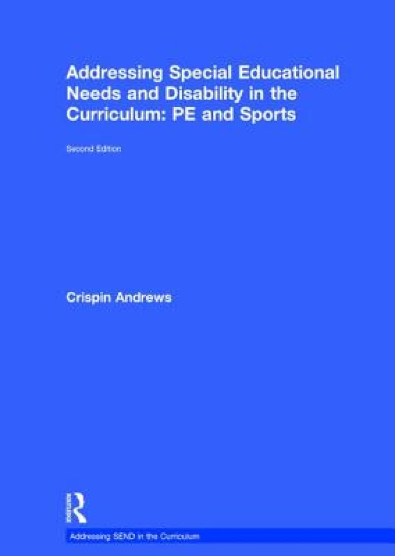 Addressing Special Educational Needs and Disability in the Curriculum: PE and Sports