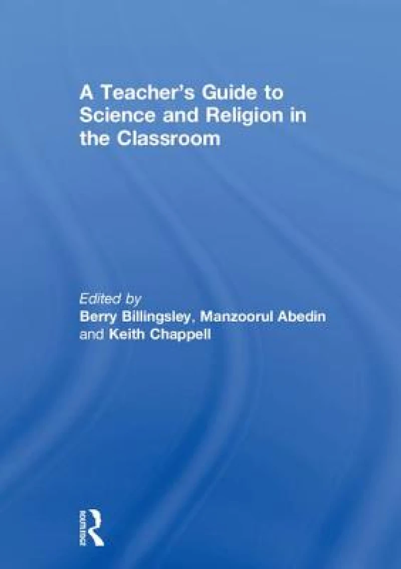 A Teacher’s Guide to Science and Religion in the Classroom