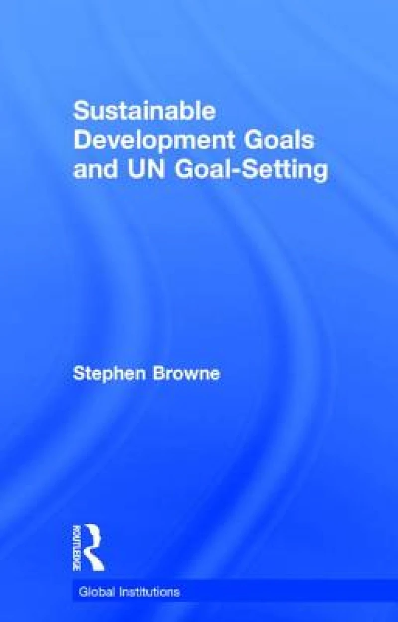 Sustainable Development Goals and UN Goal-Setting