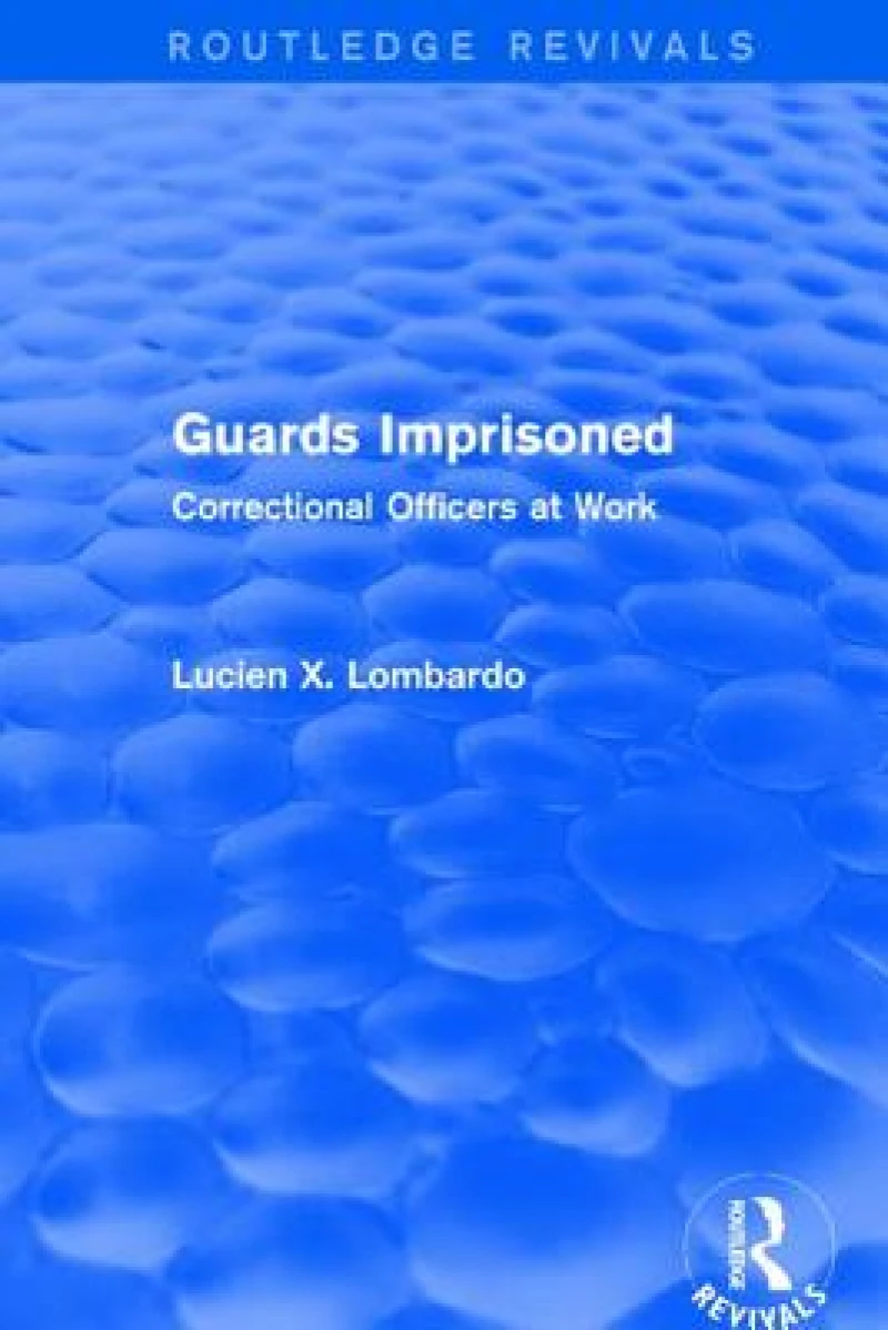 Routledge Revivals: Guards Imprisoned (1989)