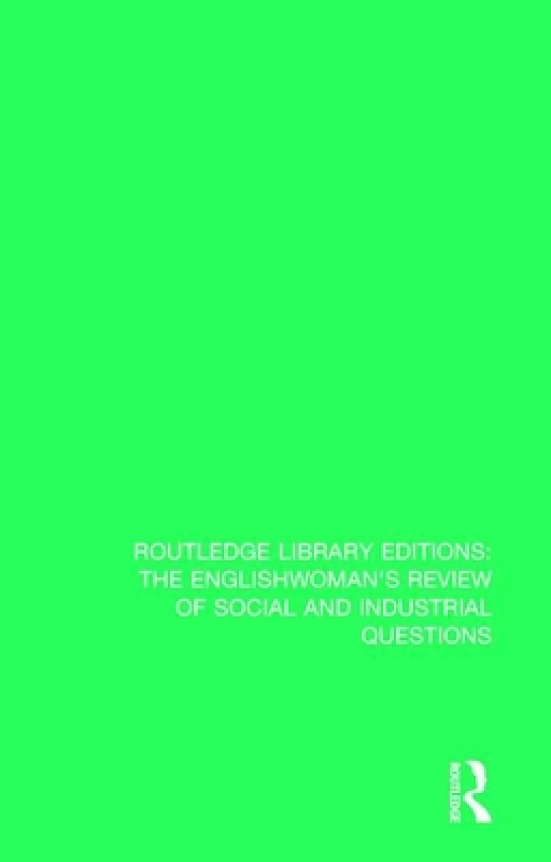 The Englishwoman''s Review of Social and Industrial Questions