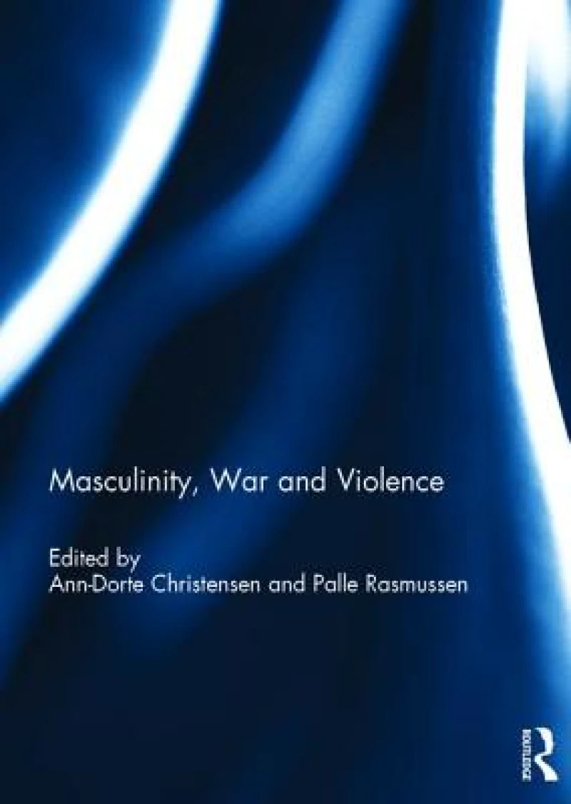 Masculinity, War and Violence