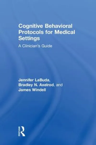 Cognitive Behavioral Protocols for Medical Settings