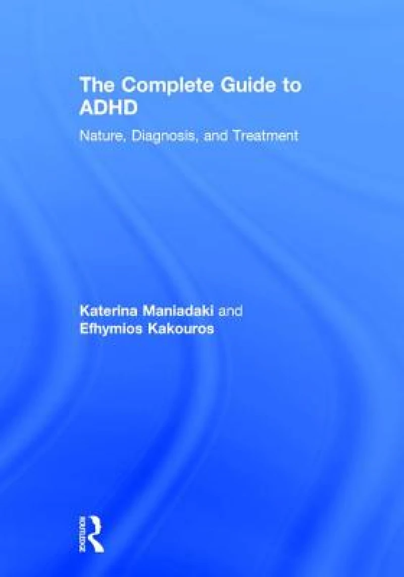 The Complete Guide to ADHD