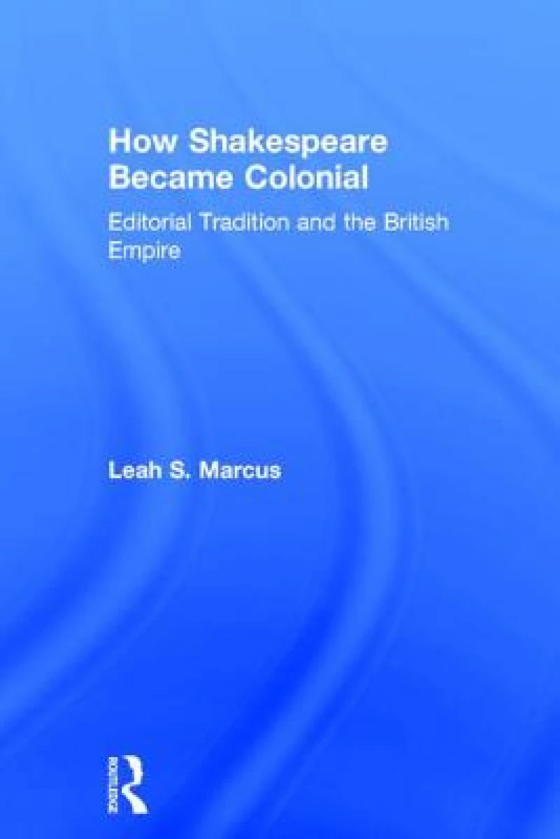 How Shakespeare Became Colonial