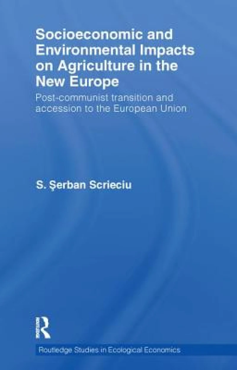 Socioeconomic and Environmental Impacts on Agriculture in the New Europe