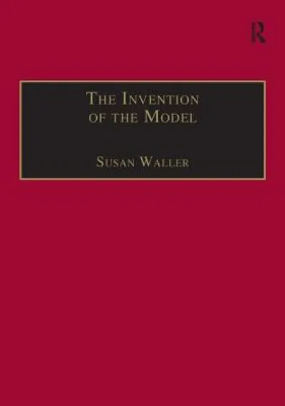 The Invention of the Model