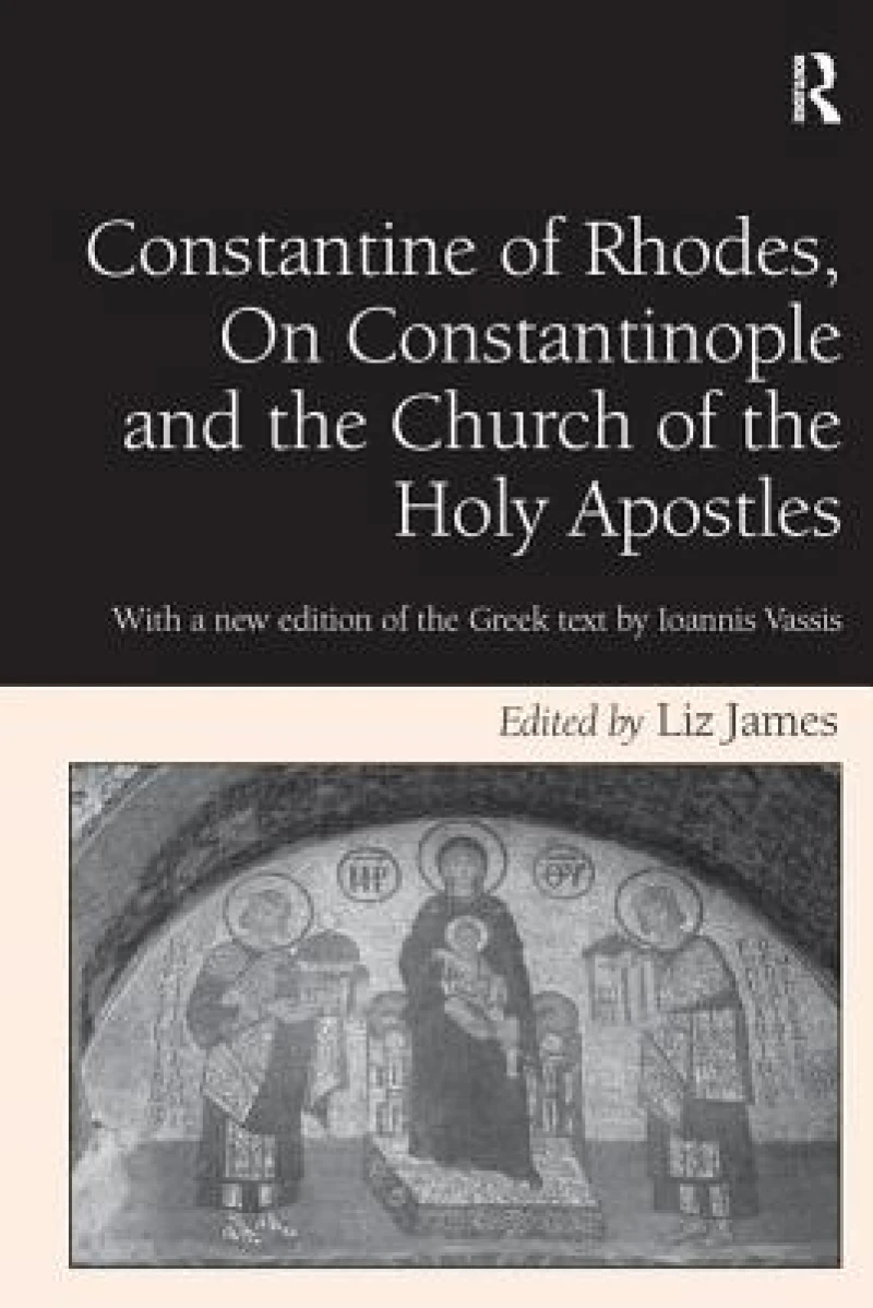 Constantine of Rhodes, On Constantinople and the Church of the Holy Apostles