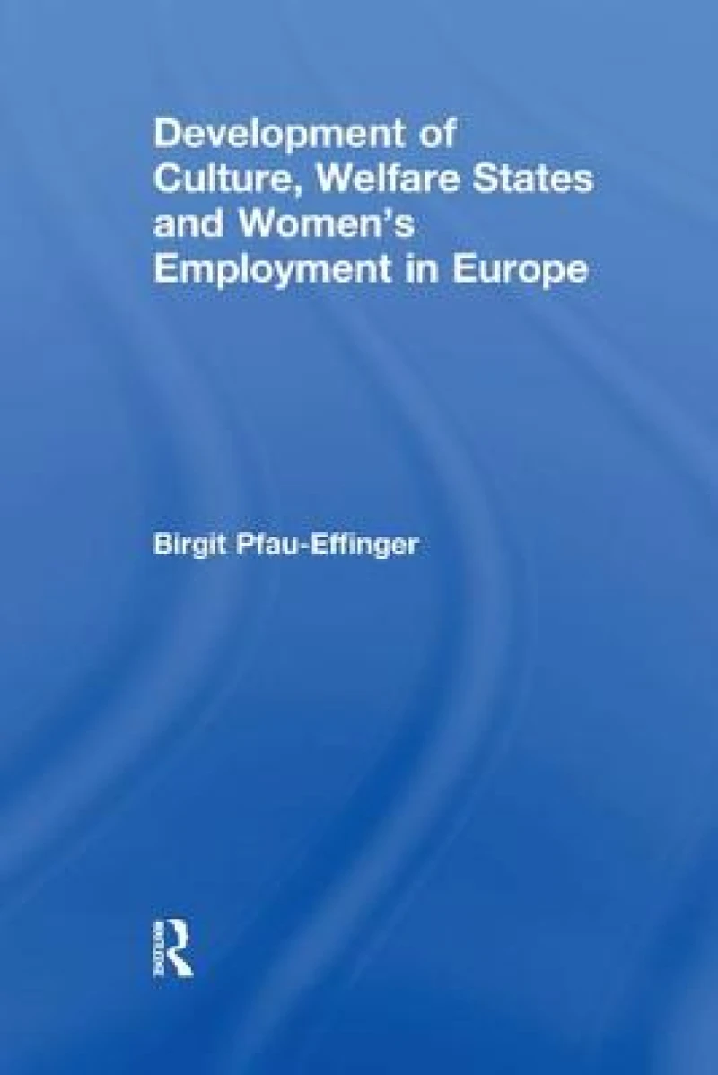 Development of Culture, Welfare States and Women''s Employment in Europe