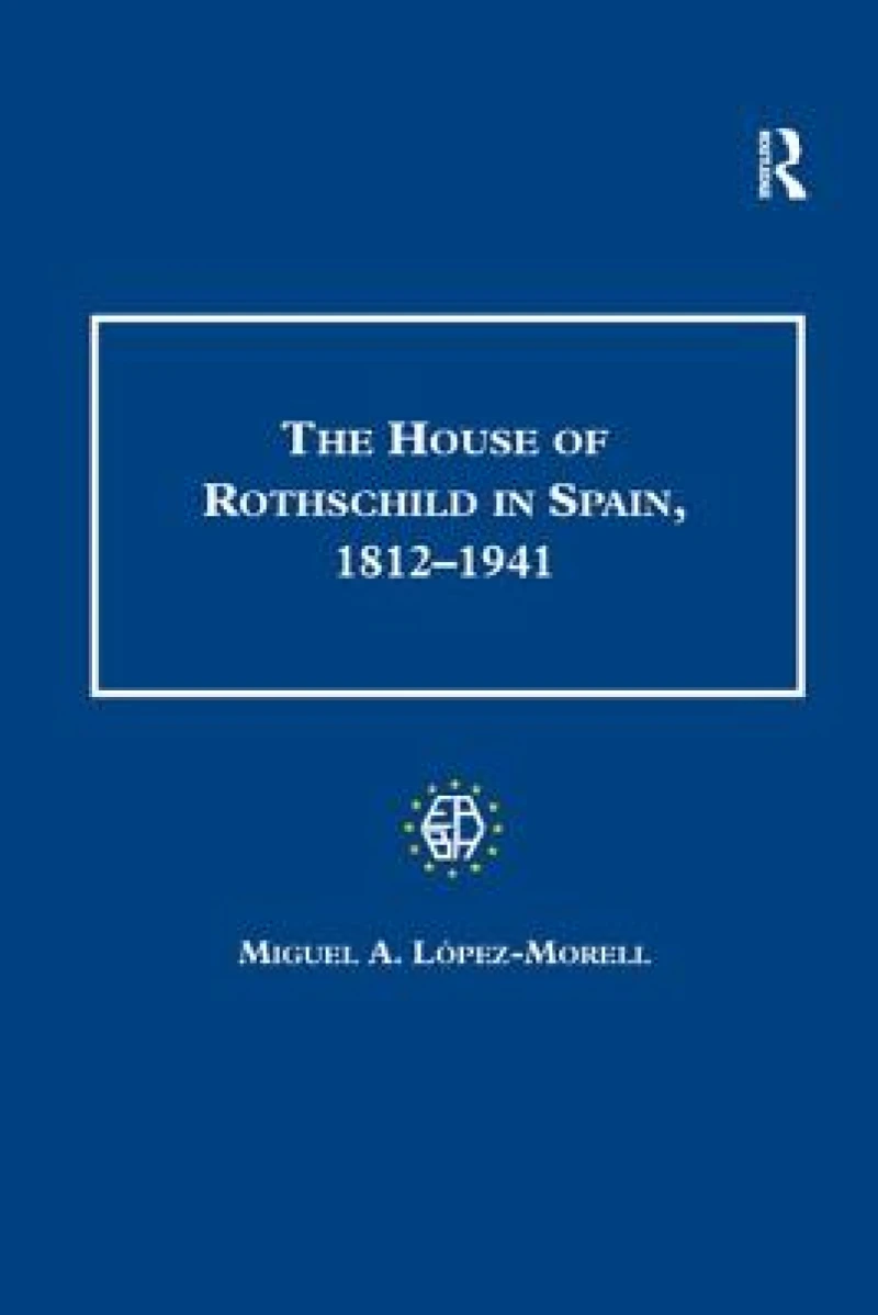 The House of Rothschild in Spain, 1812–1941