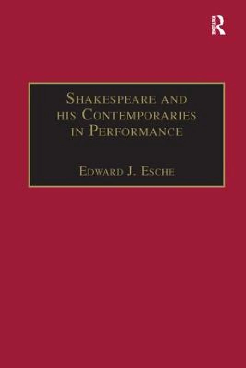 Shakespeare and his Contemporaries in Performance