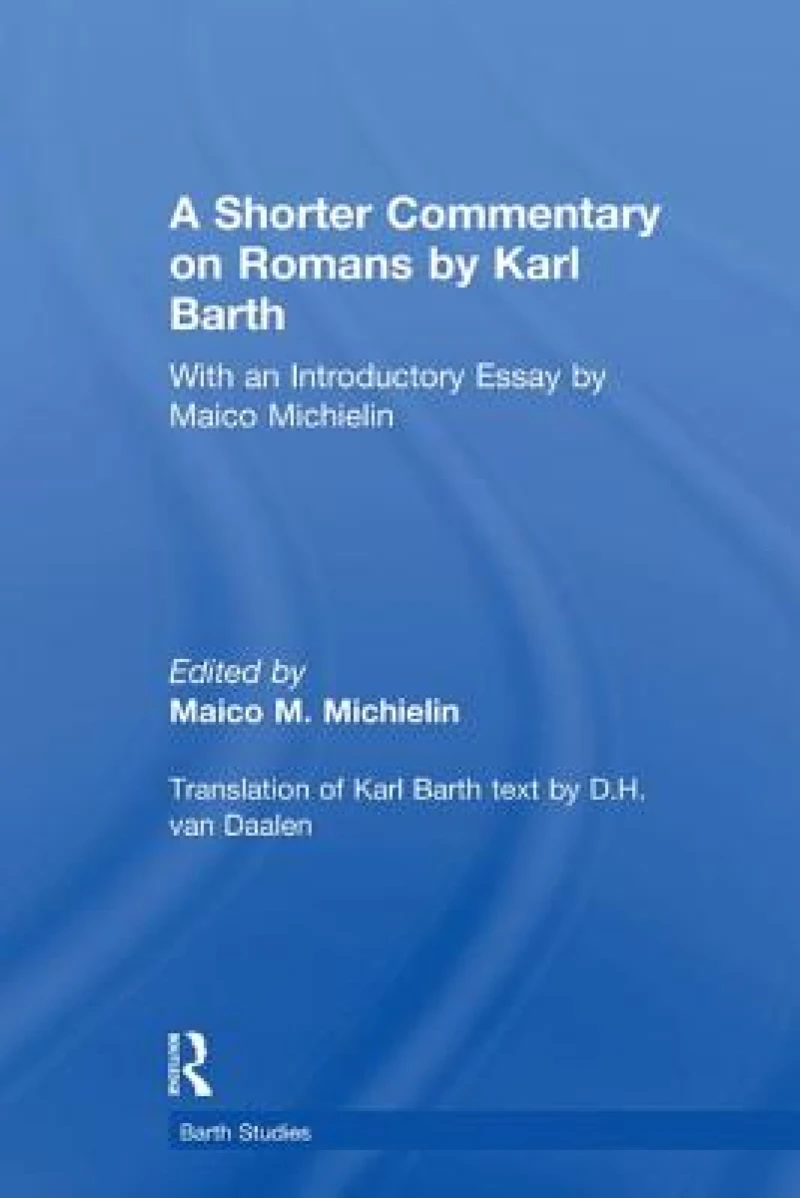 A Shorter Commentary on Romans by Karl Barth