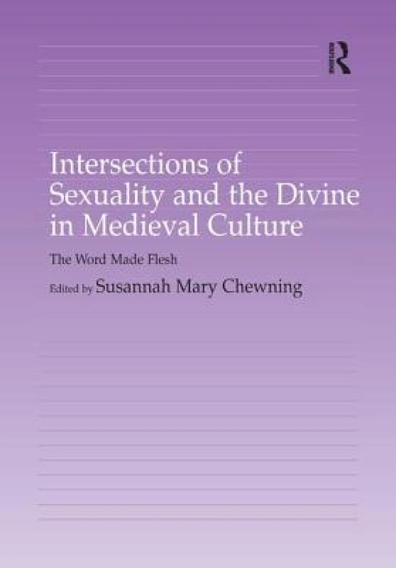 Intersections of Sexuality and the Divine in Medieval Culture