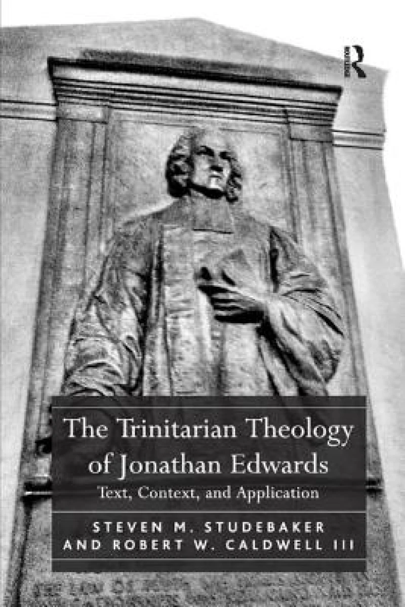 The Trinitarian Theology of Jonathan Edwards