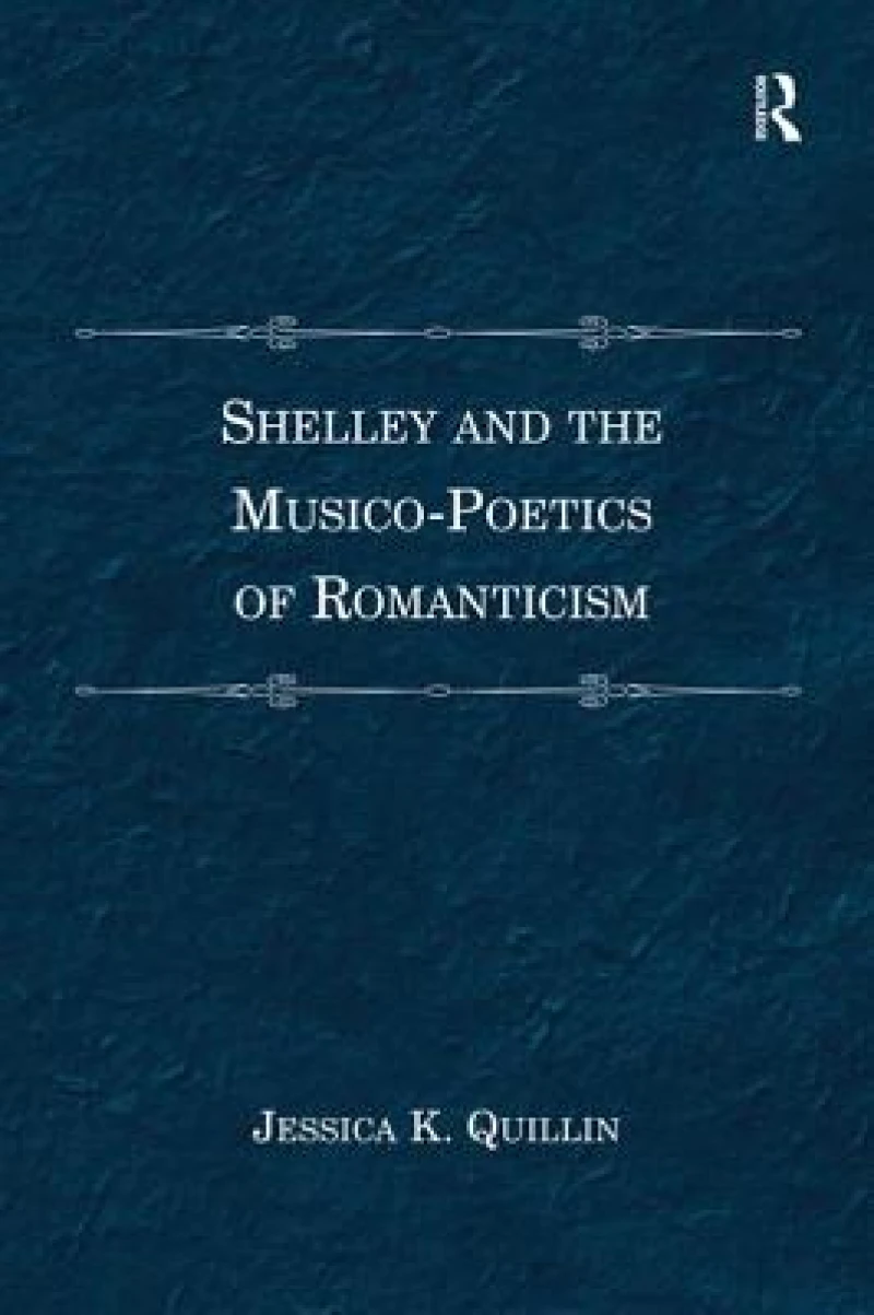 Shelley and the Musico-Poetics of Romanticism