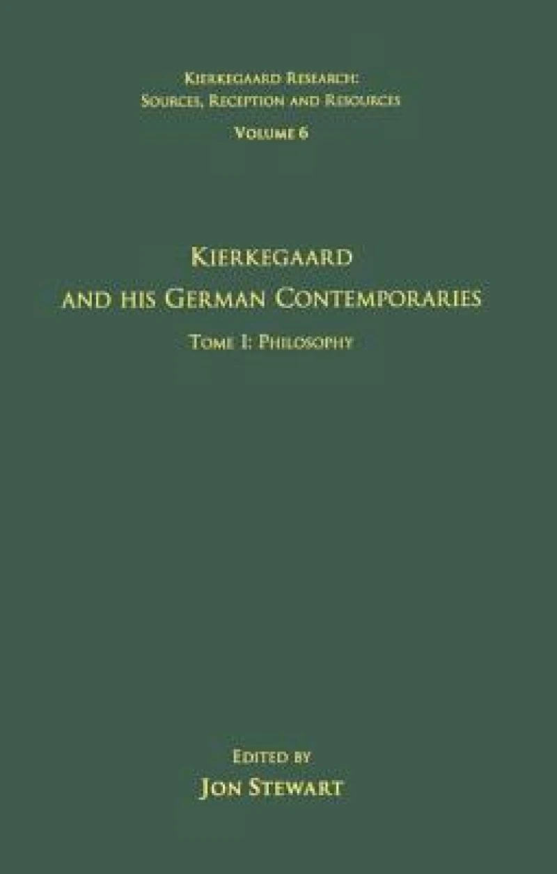 Volume 6, Tome I: Kierkegaard and His German Contemporaries - Philosophy