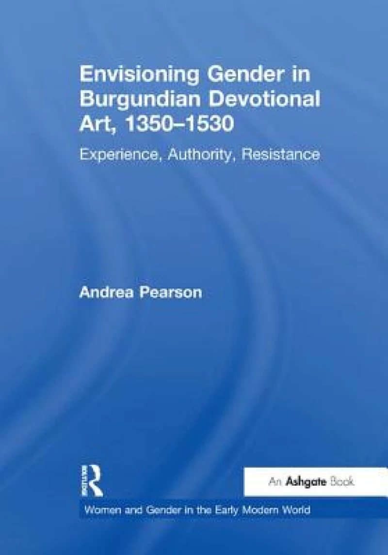 Envisioning Gender in Burgundian Devotional Art, 1350–1530