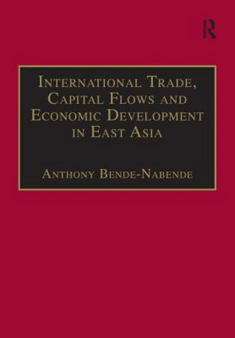 International Trade, Capital Flows and Economic Development in East Asia