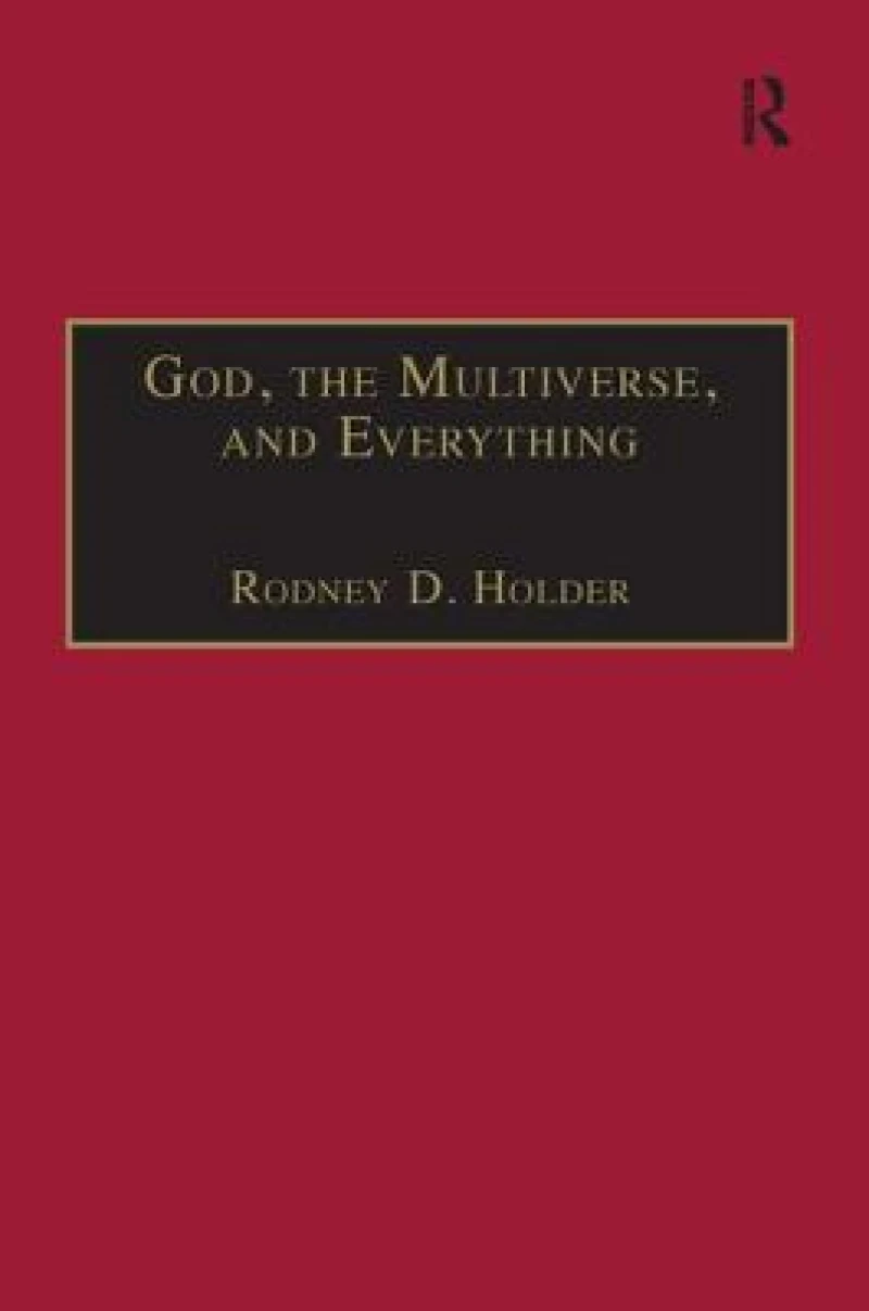 God, the Multiverse, and Everything