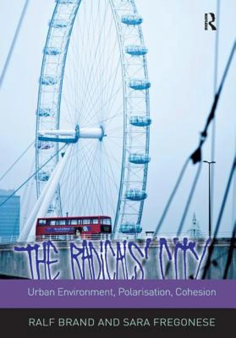 The Radicals' City: Urban Environment, Polarisation, Cohesion
