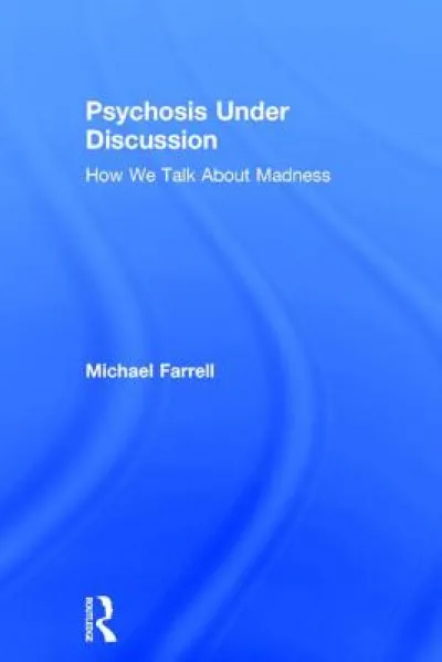 Psychosis Under Discussion