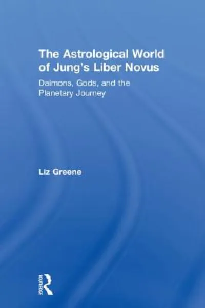 The Astrological World of Jung’s 'Liber Novus'