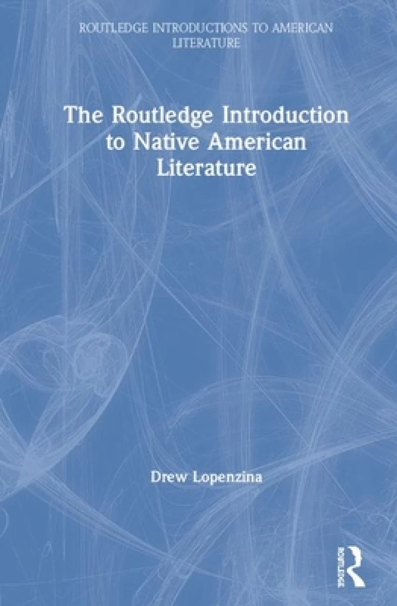 The Routledge Introduction to Native American Literature