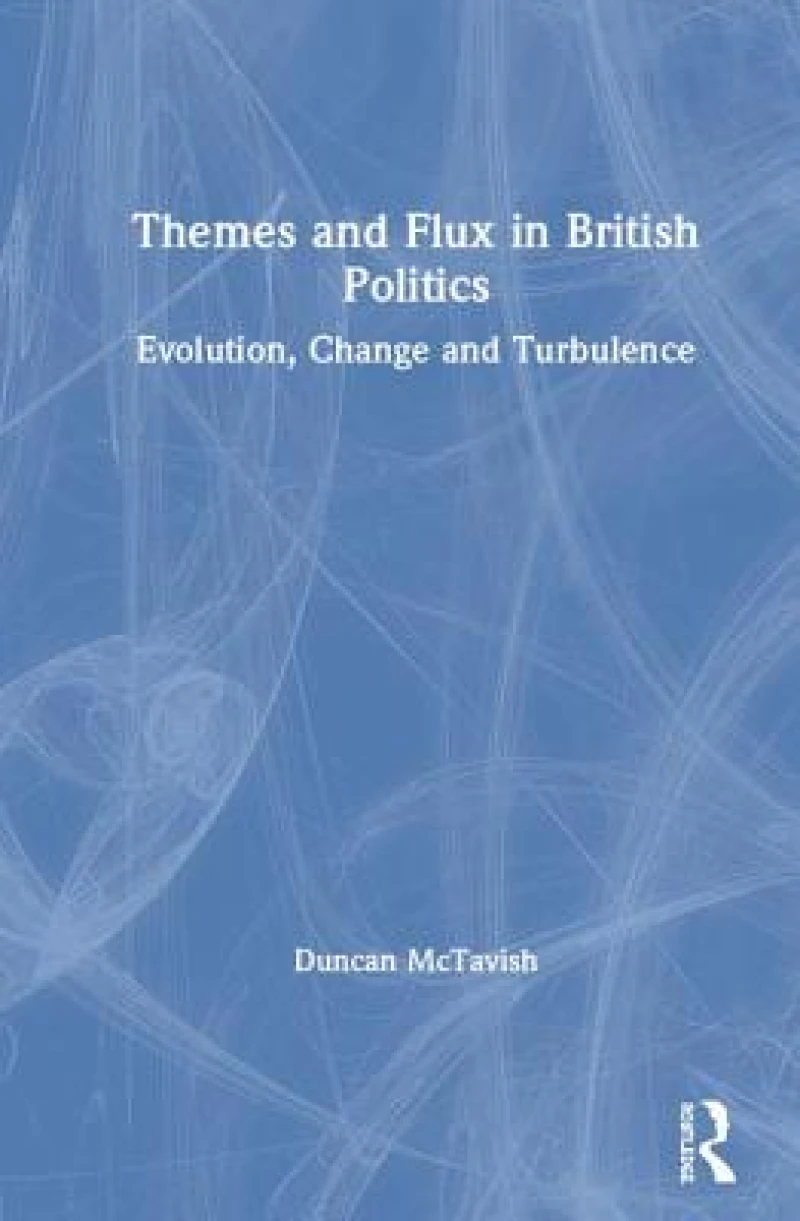Themes and Flux in British Politics