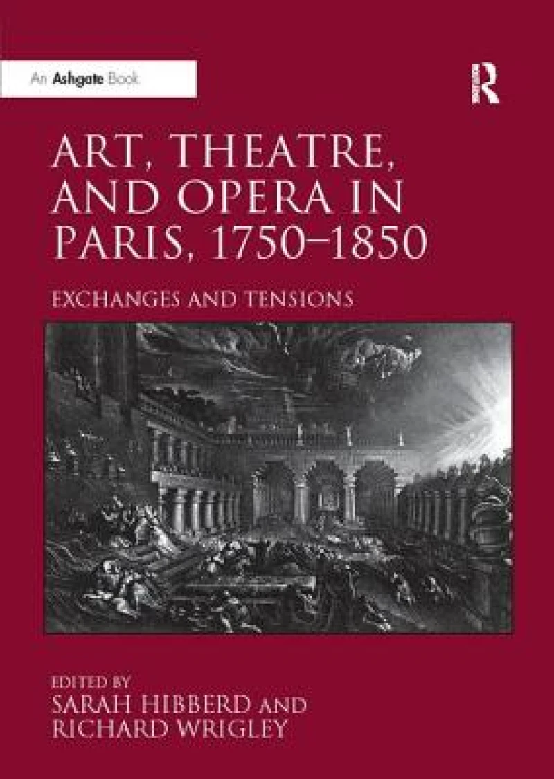 Art, Theatre, and Opera in Paris, 1750-1850