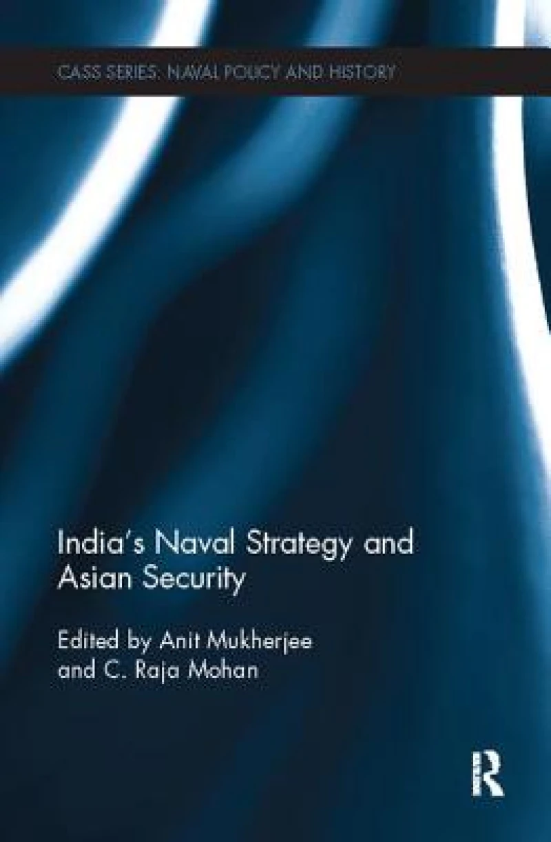 India''s Naval Strategy and Asian Security