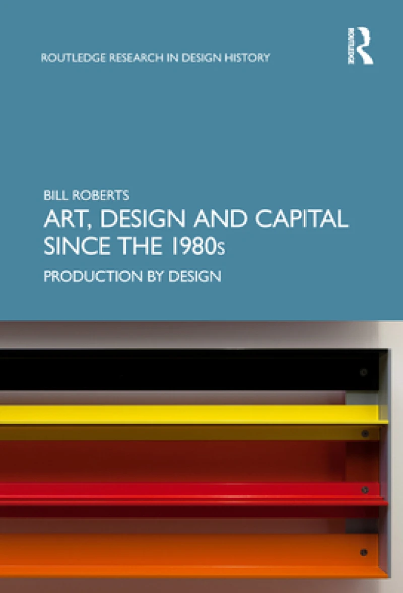Art, Design and Capital Since the 1980s