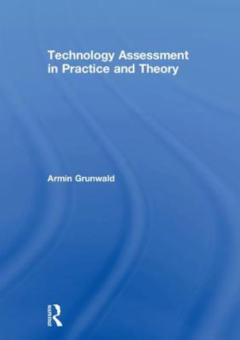 Technology Assessment in Practice and Theory